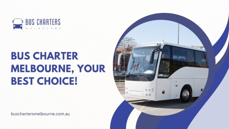 Read more about the article Bus Charter Melbourne, your Best choice!